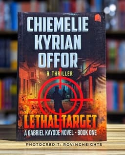 LETHAL TARGET: A Gabriel Kayode Thriller - Book One
